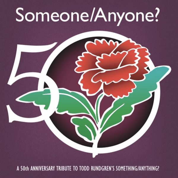 Someone​/​Anyone? A 50th Anniversary Tribute to Todd Rundgren's Something​/​Anything?