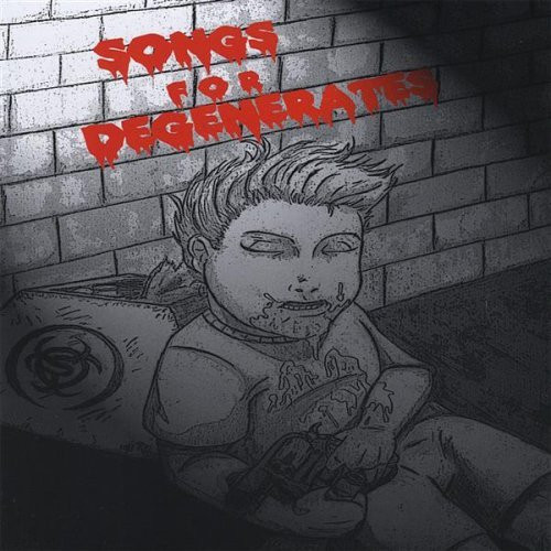 Songs For Degenerates