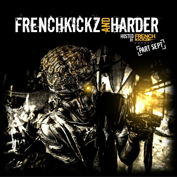 Frenchkickz And Harder Part Sept