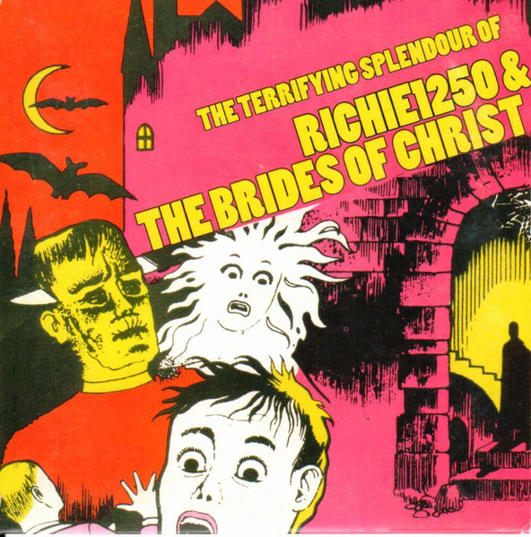 The Terrifying Splendour Of Richie1250 & The Brides Of Christ