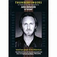 Thunderfingers A tribute To The Legendary John Entwistle of 'The Who'