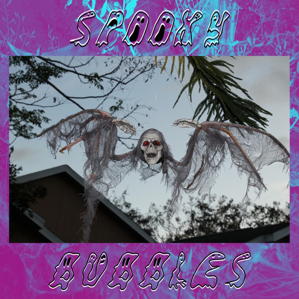 Spooky Bubbles