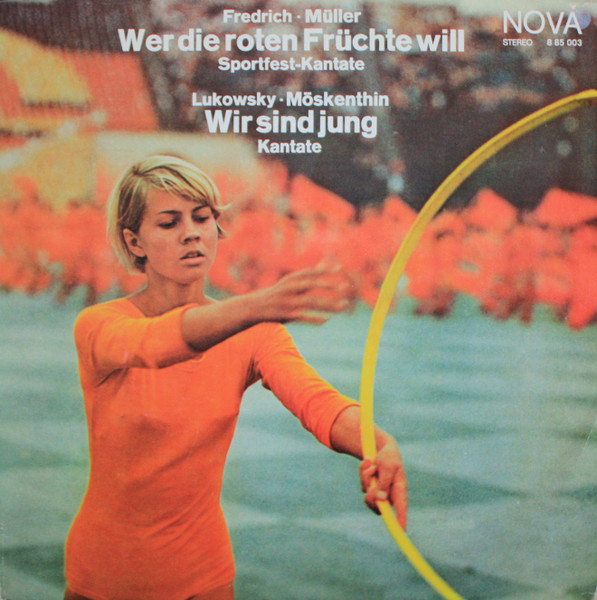 Wer Die Roten Früchte Will (Sportfest-Kantate) / Wir Sind Jung (Kantate)
