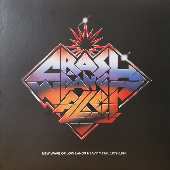 Crash! Bang! Wallop! (New Wave Of Low Lands Heavy Metal 1979-1984)
