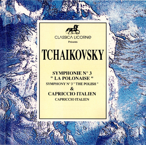Symphonie N°3 «La Polonaise» - Symphony N° 3 "The Polish" & Capriccio Italien - Capriccio Italien