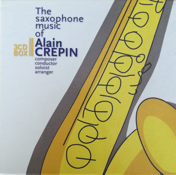 The Saxophone Music Of Alain Crepin