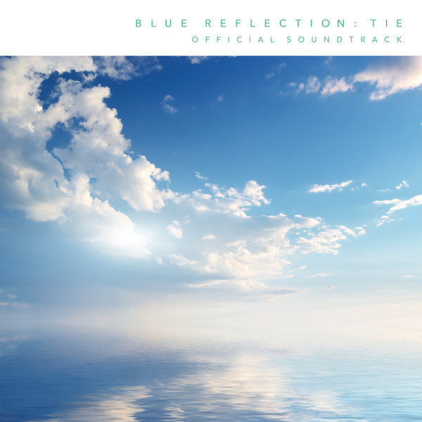 Blue Reflection: Tie (Official Soundtrack)