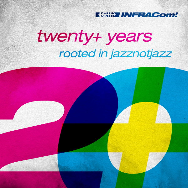 Twenty+ Years Rooted In Jazznotjazz