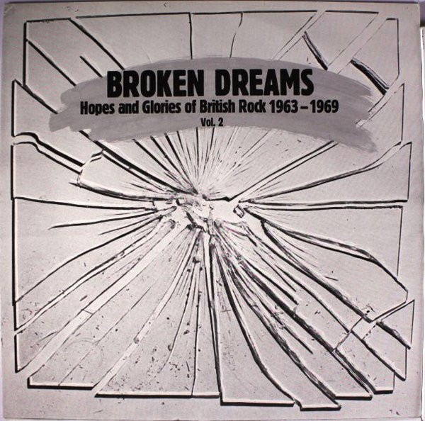 Broken Dreams : Hopes And Glories Of British Rock 1963 - 1969 Vol. 2