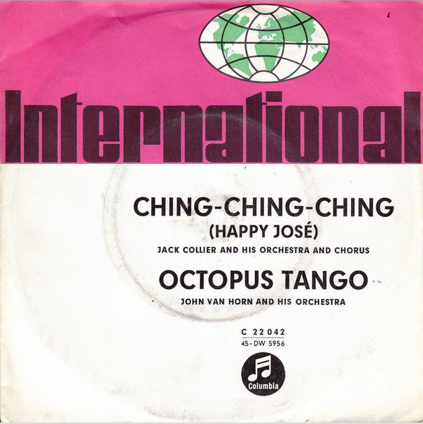Ching - Ching - Ching (Happy José) / Octopus Tango
