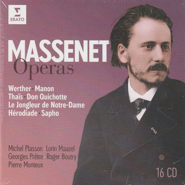 Operas — Werther • Manon • Thaîs • Don Quichotte • Le Jongleur de Notre-dame • Hérodiade • Sapho