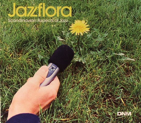 Jazzflora (Scandinavian Aspects Of Jazz)