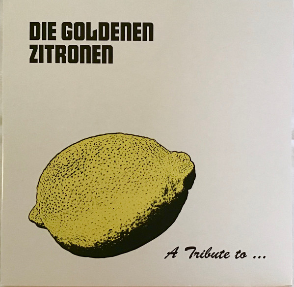 A Tribute To Die Goldenen Zitronen