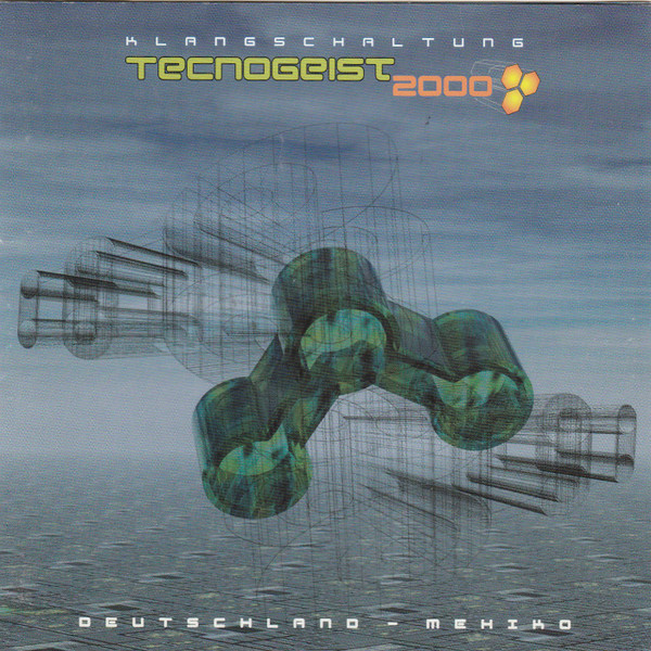 Klangschaltung - Tecnogeist 2000 (Deutschland - Mexiko)