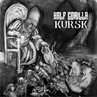 Half Gorilla / Kursk