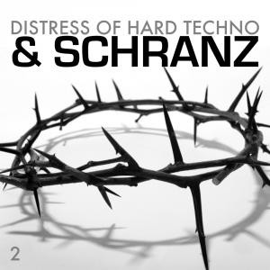 Distress Of Hard Techno & Schranz Vol.02