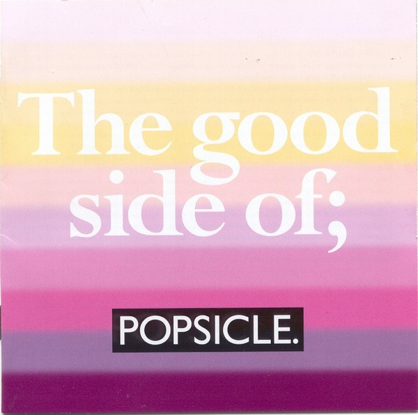 The Good Side Of; Popsicle