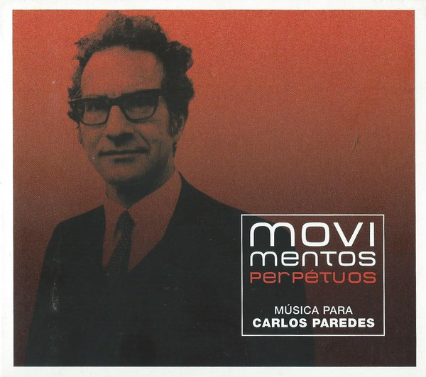 Movimentos Perpétuos | Música Para Carlos Paredes