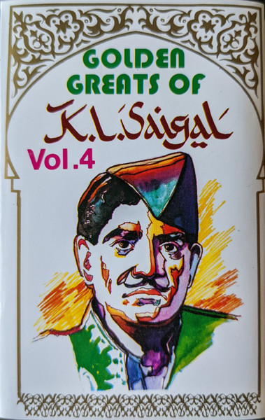 Golden Greats Of K.L. Saigal, Vol. 4