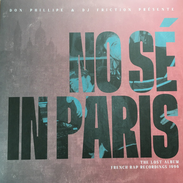 No Sé In Paris - The Lost Album - French Rap Recordings 1996
