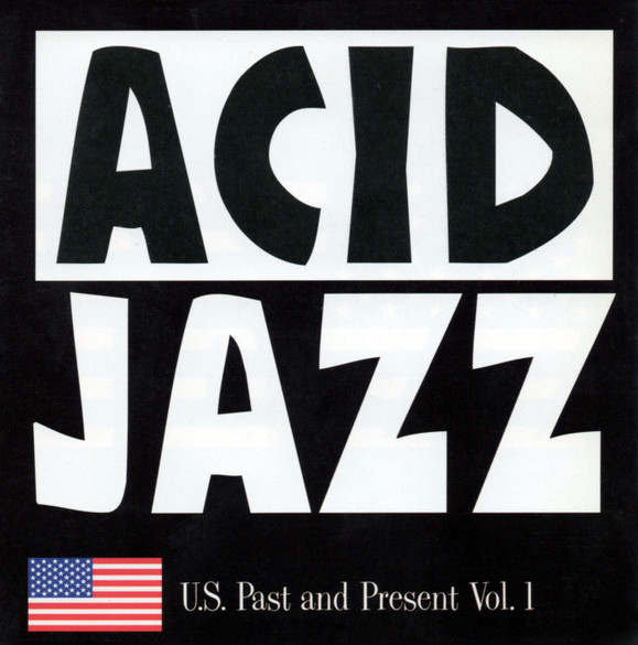 Acid Jazz U.S. Past And Present Vol. 1