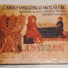 El Canto Visigótico-Mozárabe. Santiago y la Antigua Liturgia Hispana