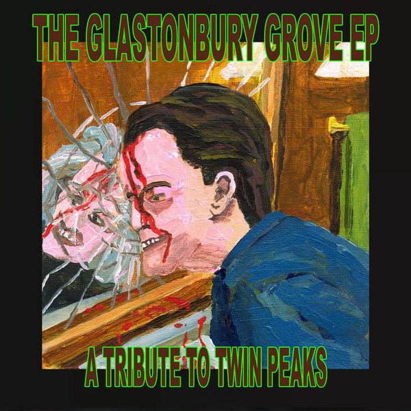 The Glastonbury Grove EP: A Tribute To Twin Peaks