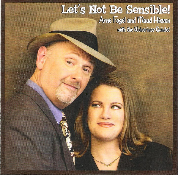 Let's Not Be Sensible!