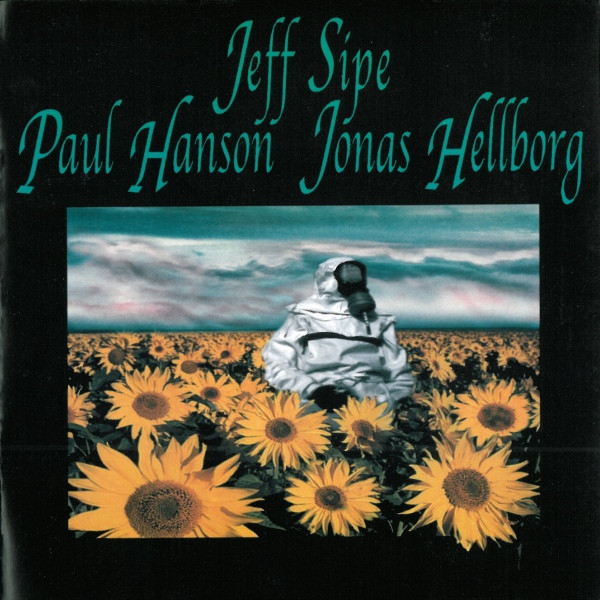 Jeff Sipe Paul Hanson Jonas Hellborg