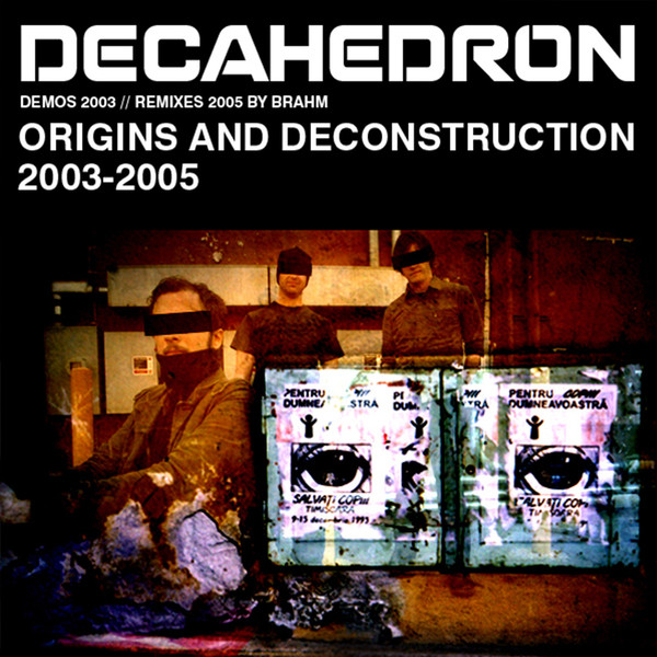 Origins And Deconstruction 2003​-​2005 (Demos 2003 // Remixes 2005 By Brahm)