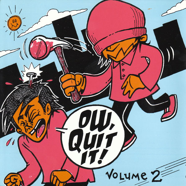 Ow, Quit It Vol II