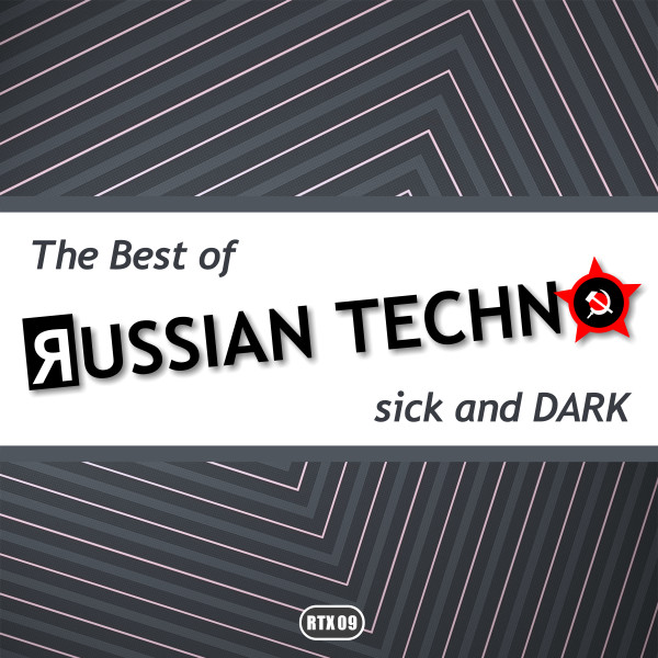 The Best Of Russian Techno - Sick And DARK