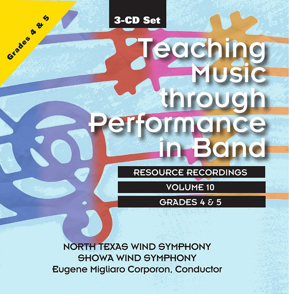 Teaching Music Through Performance In Band - Volume 10 Grades 4 & 5