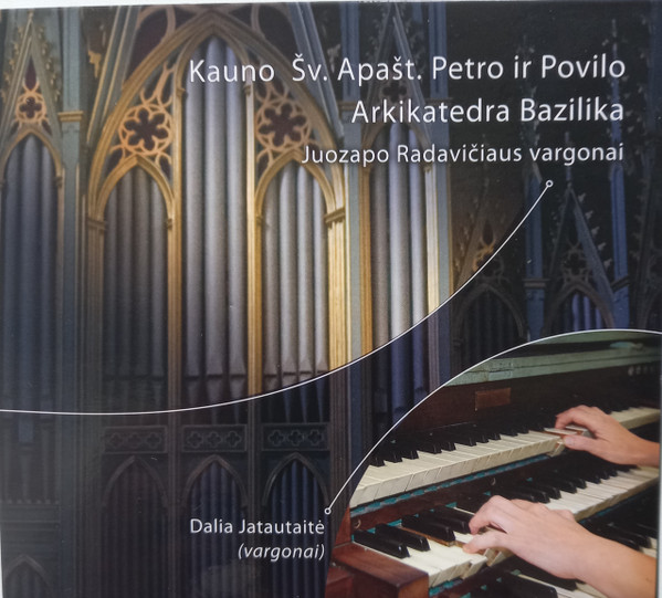 Juozapo Radavičiaus Vargonai Kauno Šv. Apaštalų Petro Ir Povilo Arkikatedroje Bazilikoje