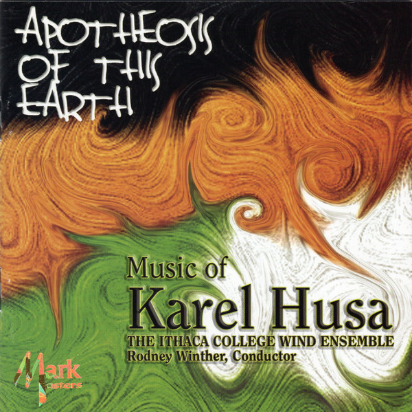 Apotheosis Of This Earth • Music Of Karel Husa