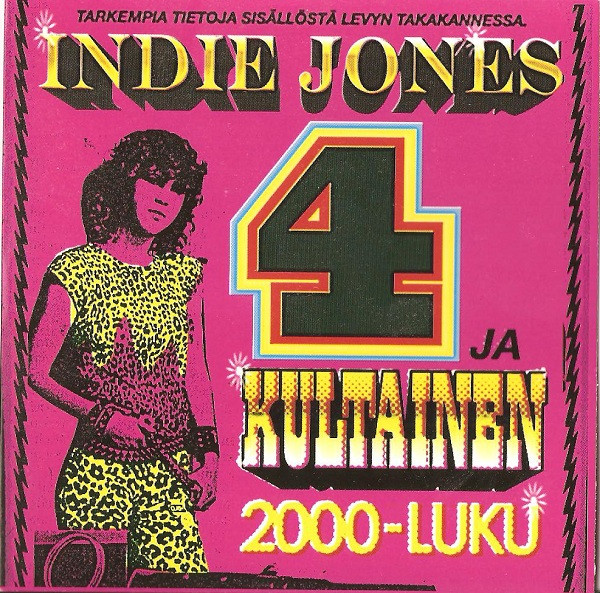 Indie Jones 4 Ja Kultainen 2000-Luku