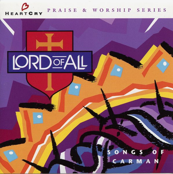 Lord Of All - Songs Of Carman