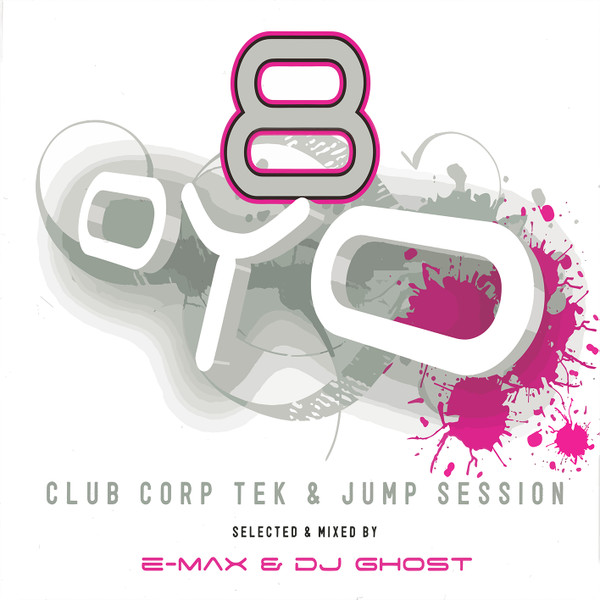 Oyo 8 ‎– Club Corp Tek & Jump Session