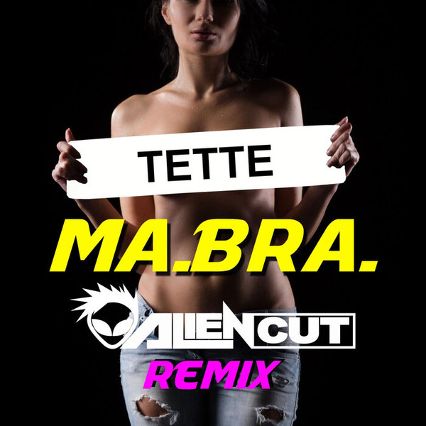 Tette (Alien Cut Remix)