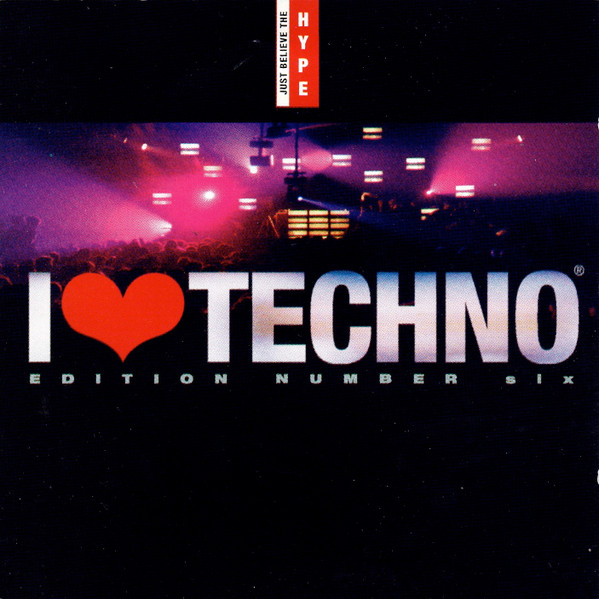 I ♥ Techno - Edition Number Six