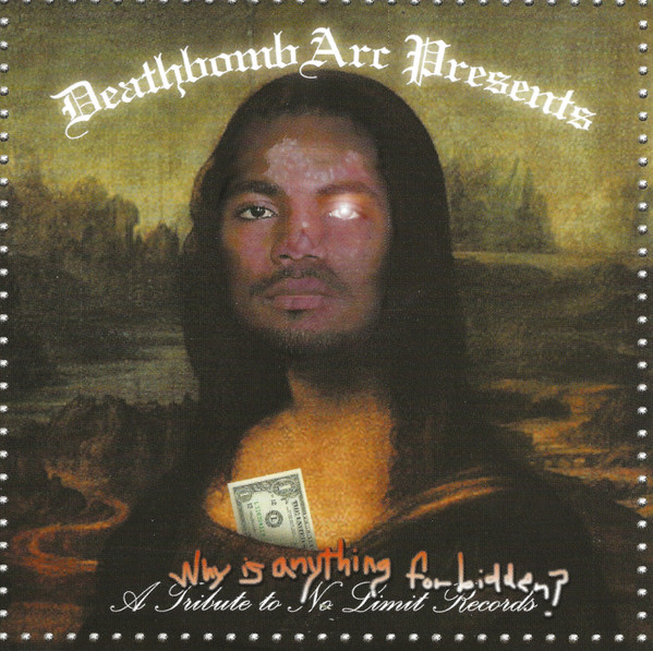 Why Is Anything Forbidden? A Tribute To No Limit Records