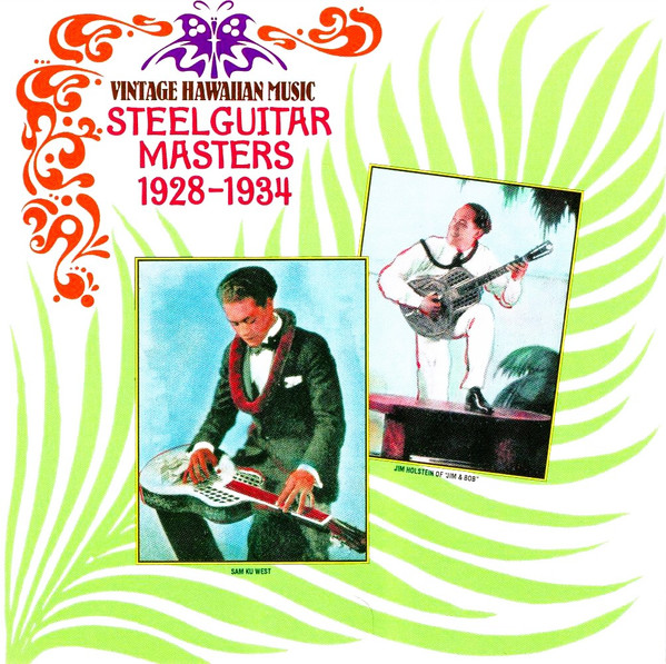 Vintage Hawaiian Music: Steel Guitar Masters 1928-1934