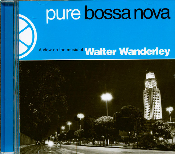 Pure Bossa Nova (A View On The Music Of Walter Wanderley)