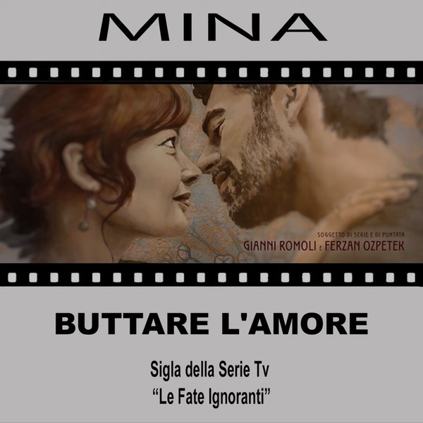 Buttare L'Amore (Sigla Della Serie TV "Le Fate Ignoranti")