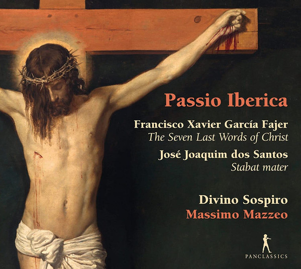Passio Iberica - The Seven Last Words Of Christ / Stabat Mater