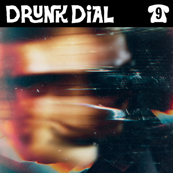 Drunk Dial #9