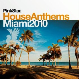 PinkStar. HouseAnthems Miami2010