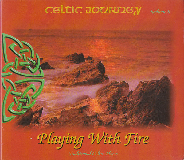 Celtic Journey Volume 8 - Playing With Fire