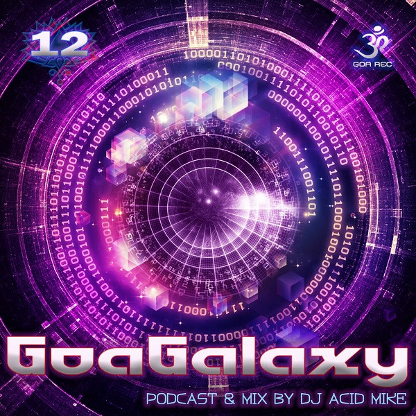 GoaGalaxy 12 - Podcast & Mix By DJ Acid Mike