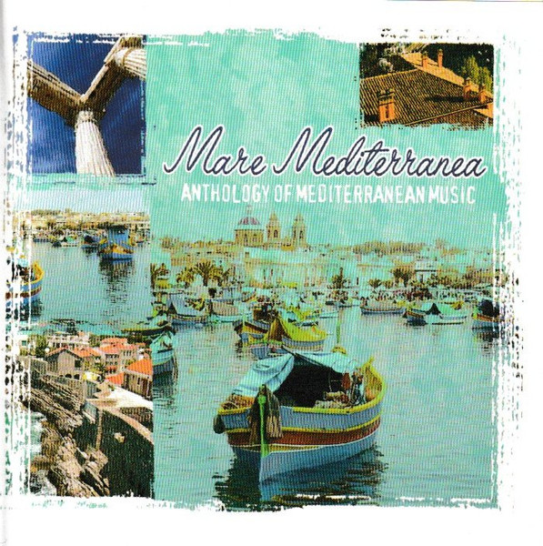 Mare Mediterranea - Anthology Of Mediterranean Music
